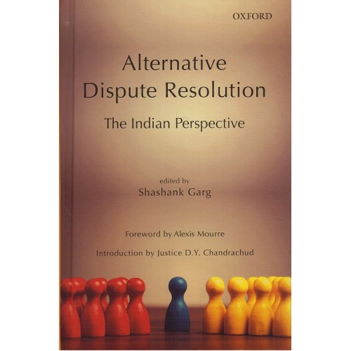 Oxford's Alternative Dispute Resolution : The Indian Perspective [ADR - HB] by Shashank Garg